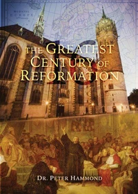 The Greatest Century of Reformation - Updated and Expanded