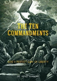 The Ten Commandments - God's Perfect Law of Liberty - Updated