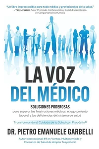 La voz del médico: soluciones poderosas para superar las frustraciones médicas, el agotamiento laboral y las deficiencias del sistema de salud