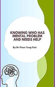  Dr Poon Teng Fatt - Knowing Who has Mental Health Problem and Needs Help.