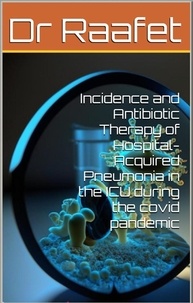  Dr Raafet - Incidence and Antibiotic Therapy of Hospital-Acquired Pneumonia in the ICU during the covid pandemic.