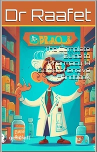 The Complete Guide to Pharmacy: A Comprehensive Handbook