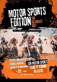 444 + Fun Facts for Sports Kids: Motor Sports Edition Discover Thrilling Races, Speed Records, Legendary Drivers & So Much More! (The Ultimate Gift for Motor Sports Fans & Young Readers)?