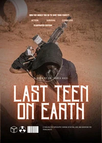 Last Teen on Earth: A Thrilling Post-Apocalyptic Survival of Action, Love, and Adventure for Young Adults