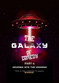 The Galaxy of Comedy: Part 4 – Journey into the Unknown