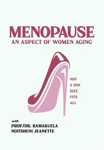  Dr. Ramakuela Nditsheni Jeanet - Menopause: An Aspect of Women Aging - Not a One Size Fits All.