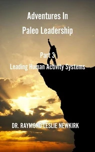 Adventures In Paleo Leadership Part 3