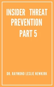 Insider Threat Prevention Part 5