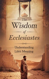 The Wisdom of Ecclesiastes