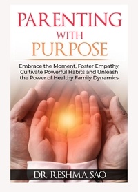  Dr. Reshma Sao - Parenting With Purpose - Successful Parenting, #1.