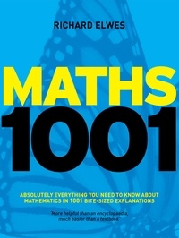 Dr Richard Elwes et Richard Elwes - Maths 1001 - Absolutely Everything That Matters in Mathematics.