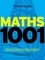 Maths 1001. Absolutely Everything That Matters in Mathematics
