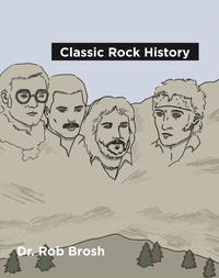  Dr. Rob Brosh - Classic Rock History.