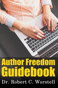  Dr. Robert C. Worstell - Author Freedom Guidebook - Really Simple Writing &amp; Publishing, #16.