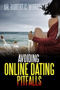  Dr. Robert C. Worstell - Avoiding Online Dating Pitfalls - Thrive Learning Life Improvement.
