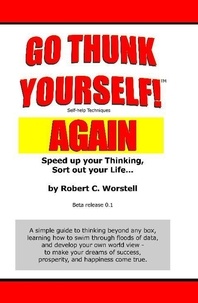  Dr. Robert C. Worstell - Go Thunk Yourself, Again! - Mindset Stacking Guides.