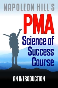  Dr. Robert C. Worstell - Napoleon Hill's PMA: Science of Success Course - An Introduction - PMA Science of Success.
