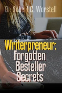Writerpreneur: Forgotten Bestseller Secrets