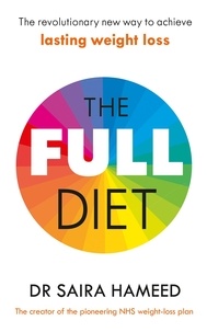 Dr Saira Hameed - The Full Diet - The revolutionary new way to achieve lasting weight loss.