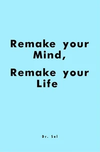 Remake Your Mind, Remake Your Life