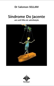 Dr. Salomon Sellam - Síndrome do Jacente - um sutil filho de substituição.