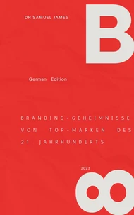 Branding-Geheimnisse von Top-Marken des 21. Jahrhunderts