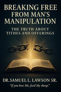 Breaking Free From Man’s Manipulation