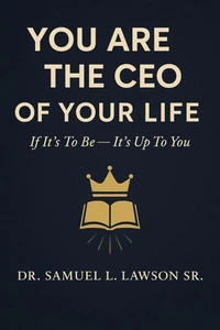 You Are The CEO Of Your Life