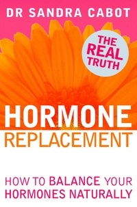 Dr. Sandra Cabot - Hormone Replacement - How to Balance Your Hormones Naturally.