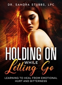  Dr. Sandra Stubbs - Holding On While Letting Go.