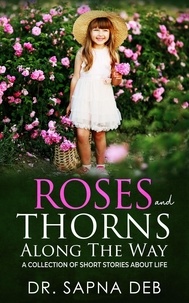  Dr. Sapna Deb - Roses and Thorns Along The Way.