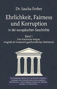Ehrlichkeit, Fairness und Korruption - Band 1 (Academic Cover Variant)
