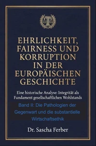 Ehrlichkeit, Fairness und Korruption in der europäischen Geschichte - Band II