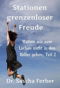 Stationen grenzenloser Freude - Teil 2
