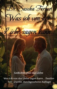 Was ich von der LIEBE sagen kann, Zweiter Teil, Zweite Auflage