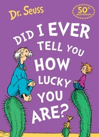 Dr. Seuss - Did I Ever Tell You How Lucky You Are?.