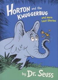  Dr. Seuss - Horton and the Kwuggerbug and More Lost Stories.