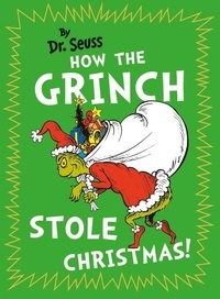 Dr. Seuss - How the Grinch stole Christmas.