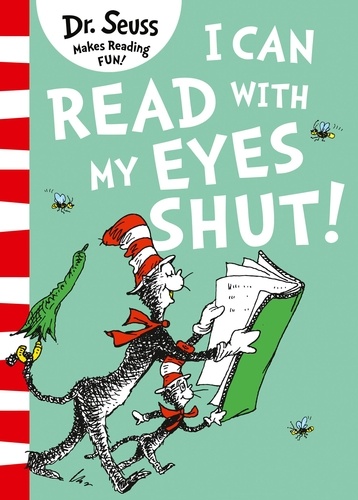 Dr. Seuss - I Can Read With My Eyes Shut.