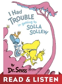 I Had Trouble in Getting to Solla Sollew: Read &amp; Listen Edition
