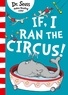 Dr. Seuss - If I Ran The Circus.
