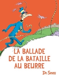  Dr. Seuss - La ballade de la bataille au beurre.