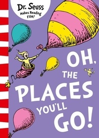 Dr. Seuss - Oh, the Places You'll Go!.