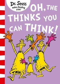 Dr. Seuss - Oh, The Thinks You Can Think!.