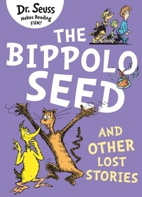Dr. Seuss - The Bippolo Seed and Other Lost Stories.