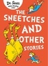Dr. Seuss - The Sneetches and Other Stories.