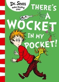Dr. Seuss - There’s A Wocket in My Pocket.