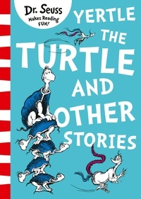 Dr. Seuss - Yertle the Turtle and Other Stories.