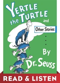Yertle the Turtle and Other Stories