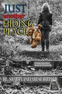 Just Another Hiding Place - A Foster Care Story Based on True Events